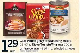 Fortinos CLUB HOUSE GRAVY OR SEASONING MIXES 21-47 G, STOVE TOP STUFFING MIX 120 G OR FRANCO GRAVY 284 ML offer