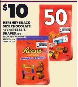 Loblaws HERSHEY SNACK SIZE CHOCOLATE 50'S OR REESE'S SHAPES 35'S offer