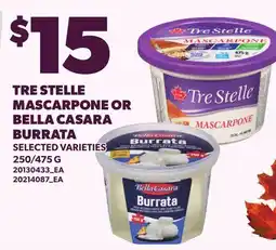 Loblaws TRE STELLE MASCARPONE OR BELLA CASARA BURRATA, 250/475 G offer
