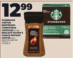 Loblaws STARBUCKS VERTUO NESPRESSO-compatible CAPSULES OR NESCAFÉ TASTER'S CHOICE INSTANT COFFEE offer