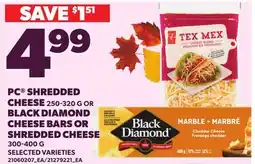 Loblaws PC SHREDDED CHEESE, 250-320 G OR BLACK DIAMOND CHEESE BARS OR SHREDDED CHEESE, 300-400 G offer