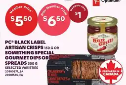 Loblaws PC BLACK LABEL ARTISAN CRISPS, 150 G OR SOMETHING SPECIAL GOURMET DIPS, 150 G OR SPREADS, 300 G offer