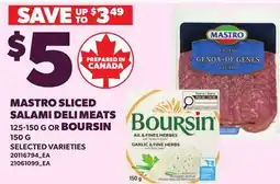 Loblaws MASTRO SLICED SALAMI DELI MEATS, 125-150 G OR BOURSIN, 150 G offer