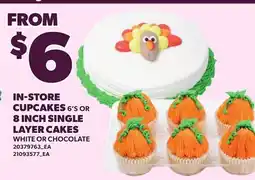 Loblaws IN-STORE CUPCAKES, 6'S OR 8 INCH SINGLE LAYER CAKES offer