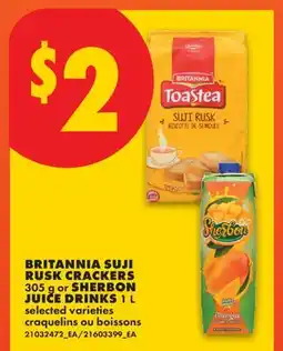 No Frills BRITANNIA SUJI RUSK CRACKERS, 305 G OR SHERBON JUICE DRINKS, 1 L offer