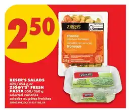 No Frills RESER'S SALADS, 425/454 G OR ZIGGY'S FRESH PASTA, 350/360 G offer