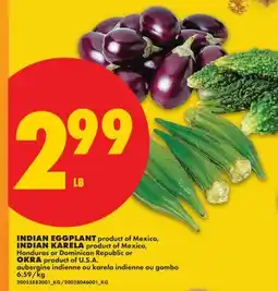 No Frills INDIAN EGGPLANT , INDIAN KARELA OR OKRA offer