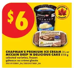 No Frills CHAPMAN'S PREMIUM ICE CREAM 2 L OR MCCAIN DEEP 'N DELICIOUS CAKE 510 G offer