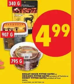 No Frills DEGLET NOUR PITTED DATES or ORGANIC PITTED DATES OR HONEY PITTED DATES offer