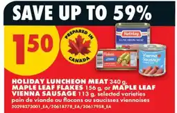 No Frills HOLIDAY LUNCHEON MEAT 340 g, MAPLE LEAF FLAKES 156 g, or MAPLE LEAF VIENNA SAUSAGE 113 g offer