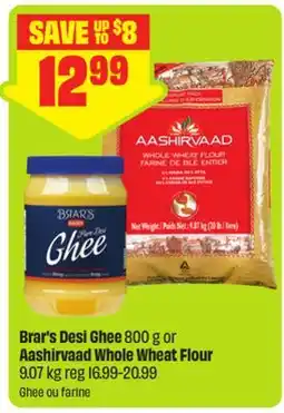 FreshCo Brar's Desi Ghee 800 g or Aashirvaad Whole Wheat Flour 9.07 kg offer