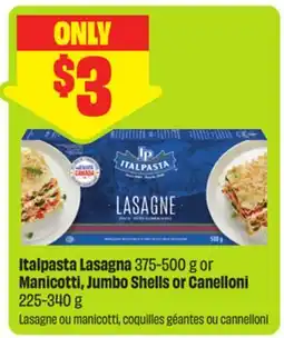 FreshCo Italpasta Lasagna 375-500 g or Manicotti, Jumbo Shells or Canelloni 225-340 g offer