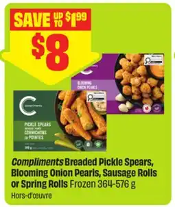 FreshCo Compliments Breaded Pickle Spears, Blooming Onion Pearls, Sausage Rolls or Spring Rolls Frozen offer