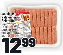 Metro SAUCISSES À DÉJEUNER SELECTION | SELECTION FROZEN BREAKFAST SAUSAGES offer