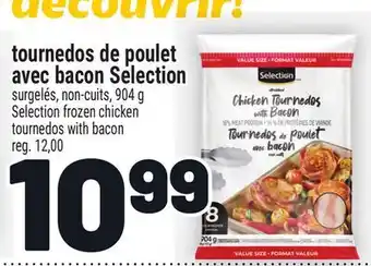 Metro TOURNEDOS DE POULET AVEC BACON SELECTION | SELECTION FROZEN CHICKEN TOURNEDOS WITH BACON offer