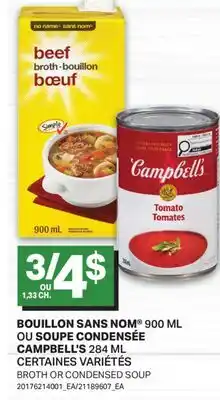 L'Intermarché BOUILLON SANS NOM 900 ML OU SOUPE CONDENSÉE CAMPBELL'S 284 ML | BROTH OR CONDENSED SOUP offer