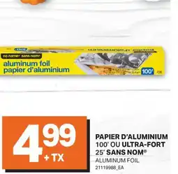 L'Intermarché PAPIER D'ALUMINIUM 100' OU ULTRA-FORT 25' | ALUMINUM FOIL offer
