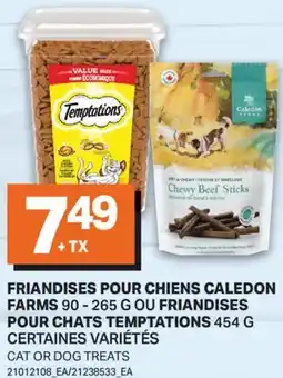 L'Intermarché FRIANDISES POUR CHIENS CALEDON FARMS 90 - 265 G OU POUR CHATS TEMPTATIONS 454 G | CAT OR DOG TREATS offer