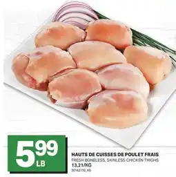 L'Intermarché HAUTS DE CUISSES DE POULET FRAIS | FRESH BONELESS, SKINLESS CHICKEN THIGHS offer