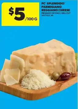 Real Canadian Superstore PC Splendido Parmigiano Reggiano Cheese offer