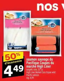 Super C SAUMON SAUVAGE DU PACIFIQUE COUPES DU MARCHÉ HIGH LINER offer