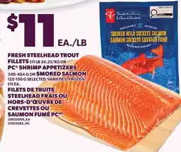 Valu-mart FILETS DE TRUITE STEELHEAD FRAIS OU HORS-D'OEUVRE DE CREVETTES OU SAUMON FUMÉ PCMD offer