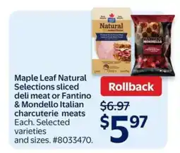 Walmart Maple Leaf Natural Selections sliced deli meat or Fantino & Mondello Italian charcuterie meats offer