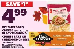 Loblaws PC shredded cheese or black diamond cheese bars or shredded cheese offer