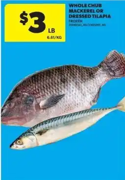 Real Canadian Superstore Whole Chub Mackerel Or Dressed Tilapia offer