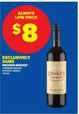 Real Canadian Liquorstore Broken Bridge Cabernet Merlot or Pinot Grigio offer