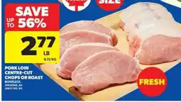 Real Canadian Superstore Pork Loin Centre-Cut Chops or Roast offer
