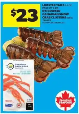 Real Canadian Superstore Lobster Tails or IFC Cooked Canadian Snow Crab Clusters offer