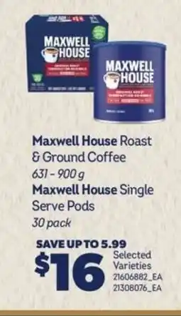 Real Canadian Superstore Maxwell House Roast & Ground Coffee / Single Serve Pods offer