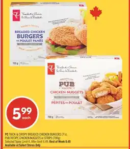 Shoppers Drug Mart PC THICK & CRISPY BREADED CHICKEN BURGERS (7's). PUB RECIPE CHICKEN NUGGETS or STRIPS (700g) offer