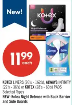 Shoppers Drug Mart KOTEX LINERS (93's - 162's), ALWAYS INFINITY (22's - 36's) or KOTEX (28's - 60's) PADS offer