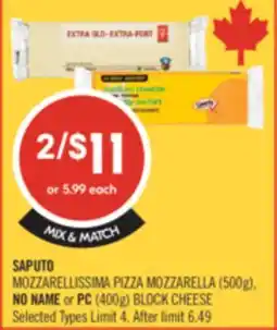 Shoppers Drug Mart SAPUTO MOZZARELLISSIMA PIZZA MOZZARELLA (500g), NO NAME or PC (400g) BLOCK CHEESE offer