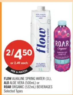 Shoppers Drug Mart FLOW ALKALINE SPRING WATER (1L), ALO ALOE VERA (500mL) or ROAR ORGANIC (532mL) BEVERAGES offer