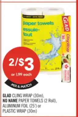 Shoppers Drug Mart GLAD CLING WRAP (30m), NO NAME PAPER TOWELS (2 Roll), ALUMINUM FOIL (25') OR PLASTIC WRAP (30m) offer