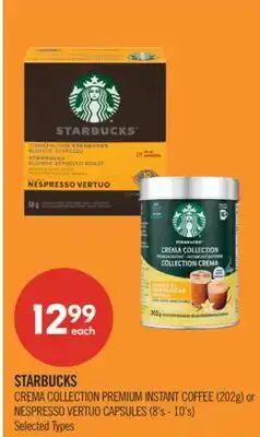 Shoppers Drug Mart STARBUCKS CREMA COLLECTION PREMIUM INSTANT COFFEE (202g) or NESPRESSO VERTUO CAPSULES (8's - 10's) offer