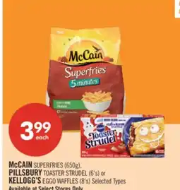 Shoppers Drug Mart McCAIN SUPERFRIES (650g), PILLSBURY TOASTER STRUDEL (6's) or KELLOGG'S EGGO WAFFLES (8's) offer