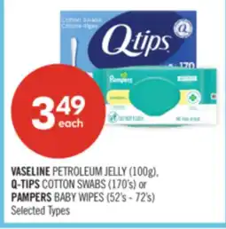 Shoppers Drug Mart VASELINE PETROLEUM JELLY (100g), Q-TIPS COTTON SWABS (170's) or PAMPERS BABY WIPES (52's - 72's) offer
