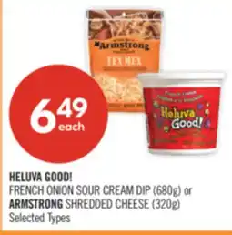 Shoppers Drug Mart HELUVA GOOD! FRENCH ONION SOUR CREAM DIP (680g) or ARMSTRONG SHREDDED CHEESE (320g) offer