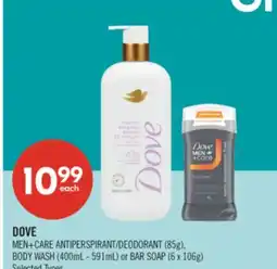Shoppers Drug Mart DOVE MEN+ CARE ANTIPERSPIRANT/DEODORANT (85g), BODY WASH (400mL - 591mL) or BAR SOAP (6 x 106g) offer