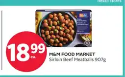 Rexall M&M FOOD MARKET Sirloin Beef Meatballs offer