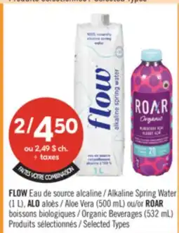 Pharmaprix FLOW Alkaline Spring Water (1 L), Aloe Vera (500 mL) or ROAR Organic Beverages (532 mL) offer