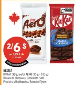 Pharmaprix NESTLÉ KITKAT (99 g) or AERO (95 g - 105 g) Chocolate Bars offer