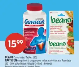 Pharmaprix BEANO Tablets (60), GAVISCON Antacid Foamtabs (50 - 100) or Liquid (340 mL - 600 mL) offer