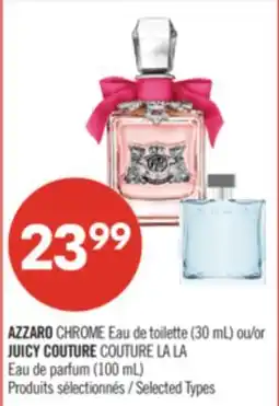 Pharmaprix AZZARO CHROME Eau de toilette (30 mL) or JUICY COUTURE COUTURE LA LA Eau de parfum (100 mL) offer