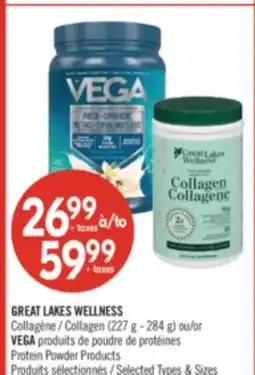 Pharmaprix GREAT LAKES WELLNESS Collagen (227 g - 284 g) or VEGA Protein Powder Products offer