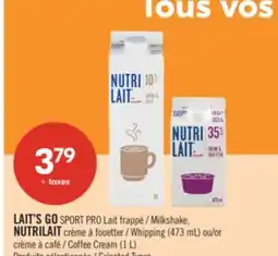 Pharmaprix LAIT'S GO SPORT PRO Lait frappé, NUTRILAIT crème à fouetter (473 mL) ou crème à café (1 L) offer